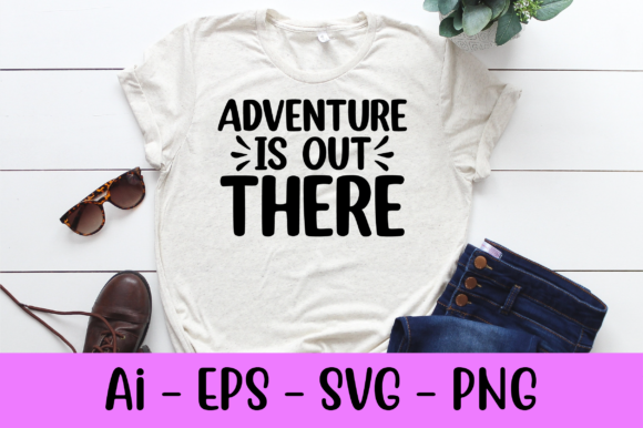 Adventure is out There Svg
