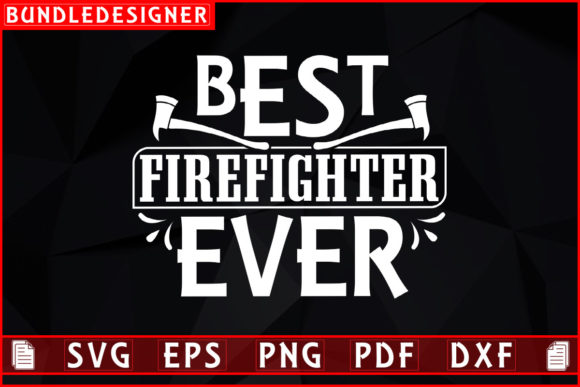 Best Firefighter Ever-Sublimation Design
