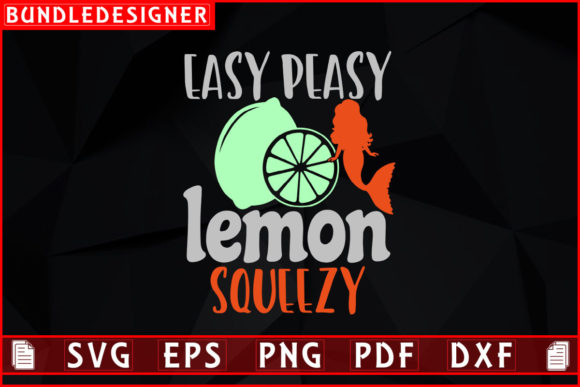 Easy Peasy Lemon Squeezy-Svg Sublimation