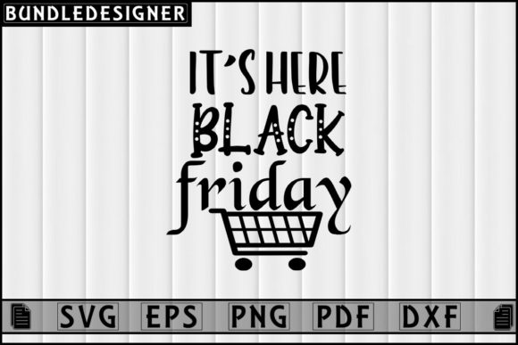 It’s Here Black Friday-Svg Quotes Design