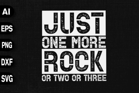 Just One More Rock or Two or Three