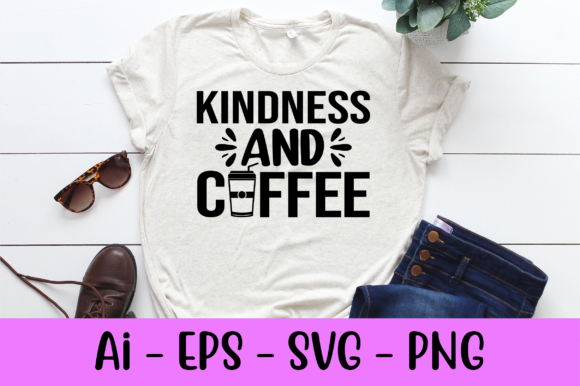 Kindness and Coffee Svg