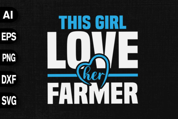 This Girl Love Her Farmer